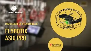 DRON DE INSPECCI&Oacute;N FLYBOTIX ASIO PRO INSPECCION EN ALCANTARILLA