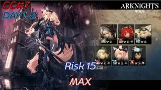 [Arknights] CC#7 Day 1-2 (Risk 15 MAX) Blazing Cavern