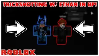 360 TRICKSHOTTING CHALLENGE W/ ETHAN IN BREAKING POINT! (ROBLOX) *PART 1*