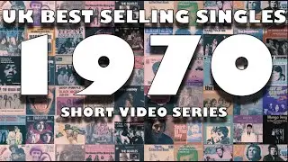 The 50 Best Selling UK Singles of 1970 - Short Video Series
