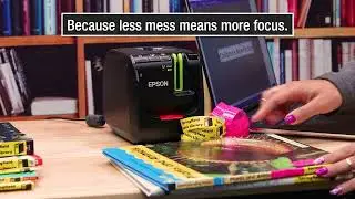 Less Mess Means More Focus with Epson LabelWorks