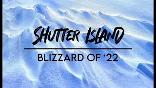 Shutter Island - Blizzard of '22