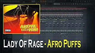 Lady Of Rage - Afro Puffs (FL Studio Remake)
