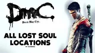 DmC: Devil May Cry - All 'LOST SOULS' Locations Video Guide