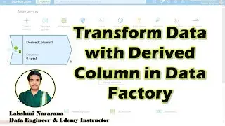 10.Transform Data with Derived Column in Data Factory: Hands-On | Mithramma IT & Azure Data Engineer