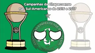 Campanhas da Chapecoense nas Sul-Americanas de 2016 e 2017
