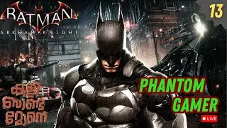 Arkham Knight - Hard Mode | Dark Knight Marathon | Malayalam | Part 13 #phantomgamer