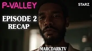 P-VALLEY SEASON 2 EPISODE 2 RECAP!!!