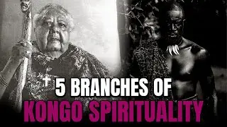 5 Branches of Kongo Sprituality in the Diaspora