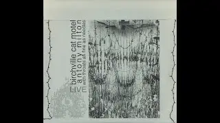 Birchville Cat Motel / Antony Milton / With Throats As Fine As Needles - Live (CDr 2 - FULL 2xCDr)