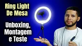 RingLight de mesa com suporte para Celular, Unboxing, Montagem e Teste.