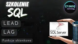 Szkolenie SQL - LEAD & LAG - Funkcje okienkowe i Analiza Danych
