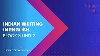 INDIAN WRITING IN ENGLISH BLOCK 3 UNIT 3
