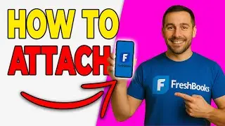How To Upload And Attach Receipts In FreshBooks (2026 GUIDE)
