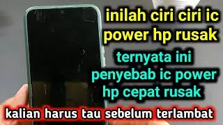 ciri ciri ic power android rusak , ternyata ini penyebab ic power hp cepat rusak