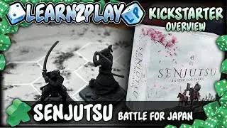 Learn to Play представляет: обзор Kickstarter для Senjutsu