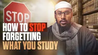 How to Stop Forgetting What You Study as a Student of Knowledge - Sheikh Muhammad Abdurrahman