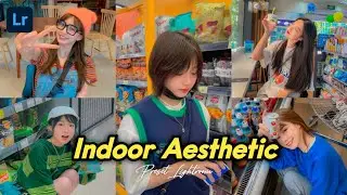 50+ PRESET LIGHTROOM | INDOOR AESTHETIC | LIGHTROOM TUTORIAL