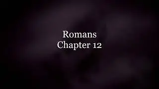 The Book of Romans Chapter 12 - Good News Translation (GNT) - Audio Bible