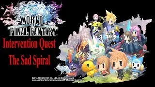 WORLD OF FINAL FANTASY - Intervention Quest: The Sad Spiral