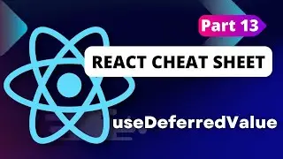 React Cheat Sheet (useDeferredValue) Hooks #8 - Part 13
