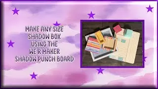 Shadow Box Making Made Easy. Create ANY SIZE Shadow Box with the We R Makers Shadow Box Punch Board
