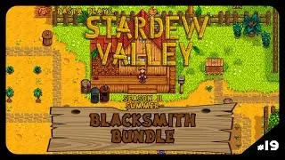 Stardew Valley Season 2, Ep19 - Blacksmith bundle | Let's Play Stardew Valley [S2E19]