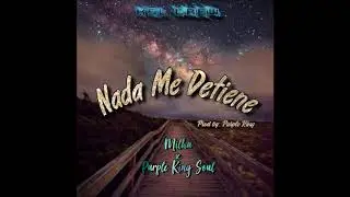 Nada me detiene - MilhaSoul x Purple king Soul (Prod purple king💜)