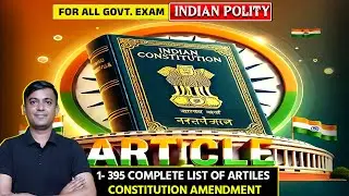 1- 395 Complete list of Artiles Constitution Amendment | Polity Class |  संविधान संशोधन All Exam