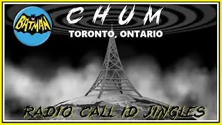 RADIO STATION CALL LETTER JINGLES - CHUM BATMAN JINGLES (TORONTO, ONTARIO)