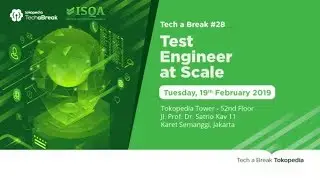 ISQA x Tokopedia: Test engineer At Scale 19 Feb 2019