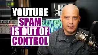Automated Spam Bots Have Completely Taken Over YouTube