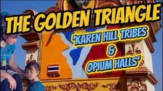 Golden Triangle Day Trip 🇹🇭 | Mekong River, Hall of Opium & Karen Hill Tribe