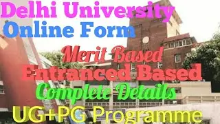 Delhi University 2020 Admission U.G Programme Online Form for Merit Based and Entrance Based.