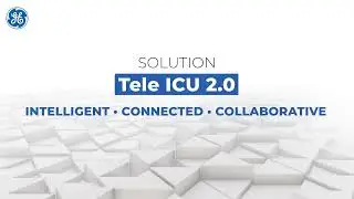 Tele ICU 2.0 - Intelligent. Connected. Collaborative.