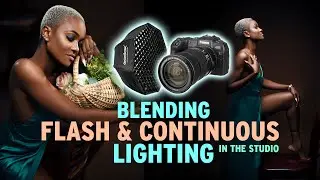 GET BETTER AT USING FLASH AND CONTINUOUS LIGHTING BY BLENDING BOTH IN THE STUDIO - Canon EOS R R7 R8