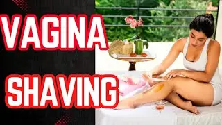 🔥 Vagina Shaving | Safely Remove Brazilian Waxing & Bikini Hair