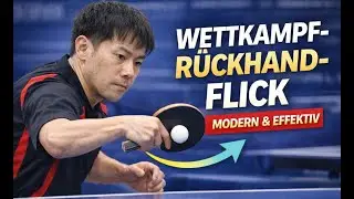 Wettkampf Backhand Flick Die moderne Antwort auf kurze Aufschläge