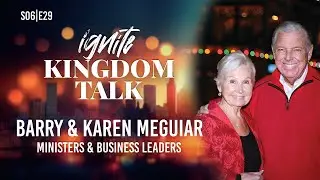 Ignite Kingdom Talk | S6E29 | Barry & Karen Meguiar at NRB 2025