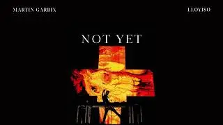 Martin Garrix - Not Yet feat. Lloyiso [ Unreleased ] ( Vietsub )