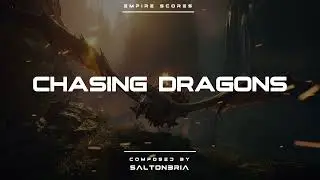 Empire Scores - Chasing Dragons | Fairytale Music