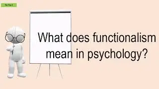 What Does Functionalism Mean In Psychology?