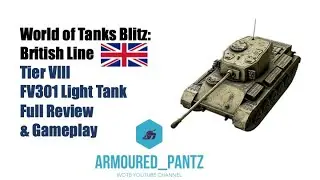 World of Tanks Blitz: The British Line - the Tier VIII FV301 Complete Guide