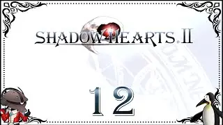 Let's Play Shadow Hearts 2 w/FlightlessBird - The Zodiac Puzzle Story (12)