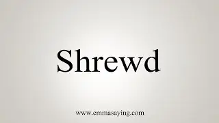 How To Say Shrewd