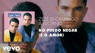 Zez&eacute; Di Camargo & Luciano - No Puedo Negar (&Eacute; o Amor) (&Aacute;udio Oficial)