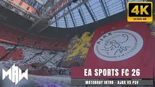 EA SPORTS FC 26 | MATCHDAY INTRO &ndash; AJAX VS PSV AT AMSTERDAM ARENA | 4K ULTRA HD