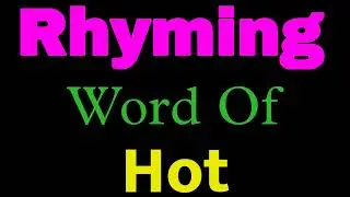 Hot rhyming words | Rhyming words of Hot | Hot ka rhyming word | Rhyming Words