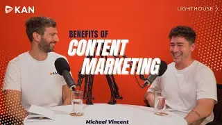 43 - Michael Vincent, Lighthouse Financial: Benefits of Content Marketing