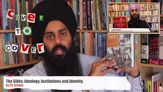'The Sikhs: Ideology, Institutions & Identity' - J.S. Grewal [Cover to Cover]